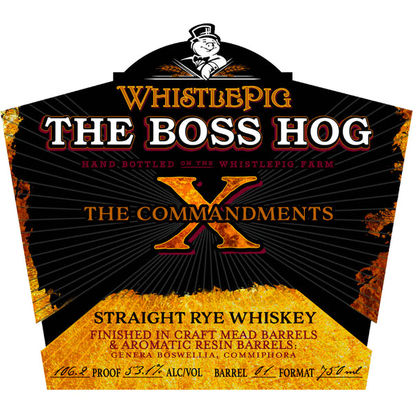 Whistle Pig Boss Hog  The X Commandments Straight Rye Whiskey   750ml